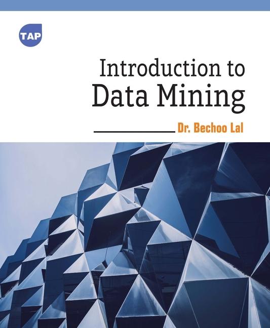 Knjiga Introduction to Data Mining Bechoo Lal