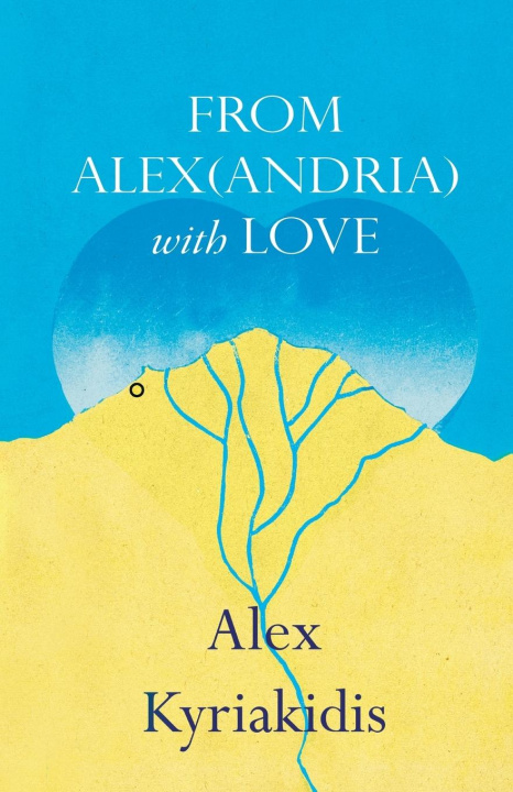 Book FROM ALEX(ANDRIA) with LOVE Alex Kyriakidis