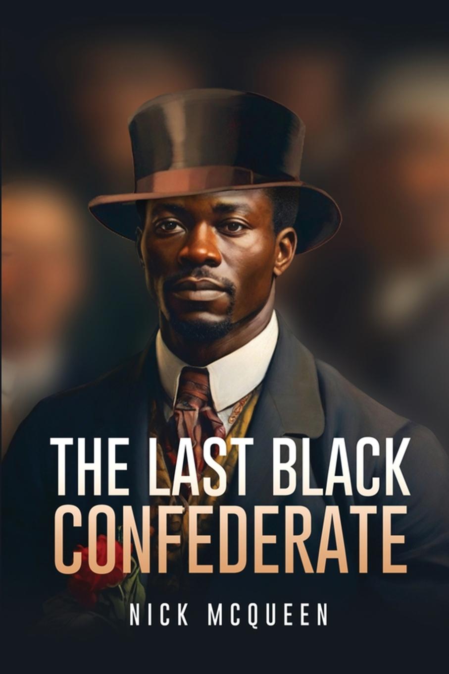 Book The Last Black Confederate Nickolus A McQueen