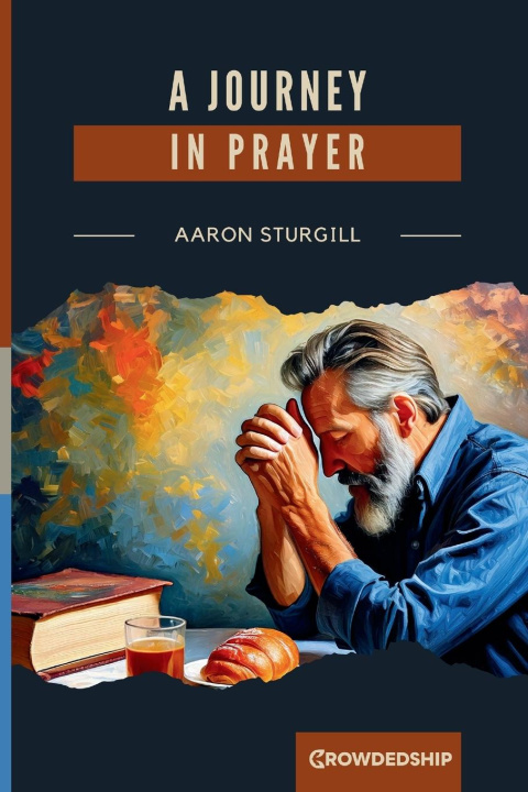 Knjiga A Journey in Prayer Aaron Sturgill