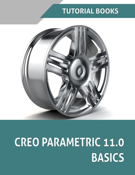 Knjiga Creo Parametric 11.0 Basics (COLORED) Tutorial Books