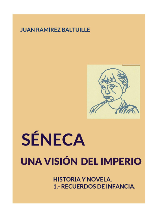 Buch Séneca. Una visión del Imperio. Juan Ramírez Baltuille