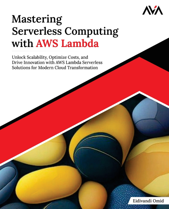 Kniha Mastering Serverless Computing with AWS Lambda Eidivandi Omid