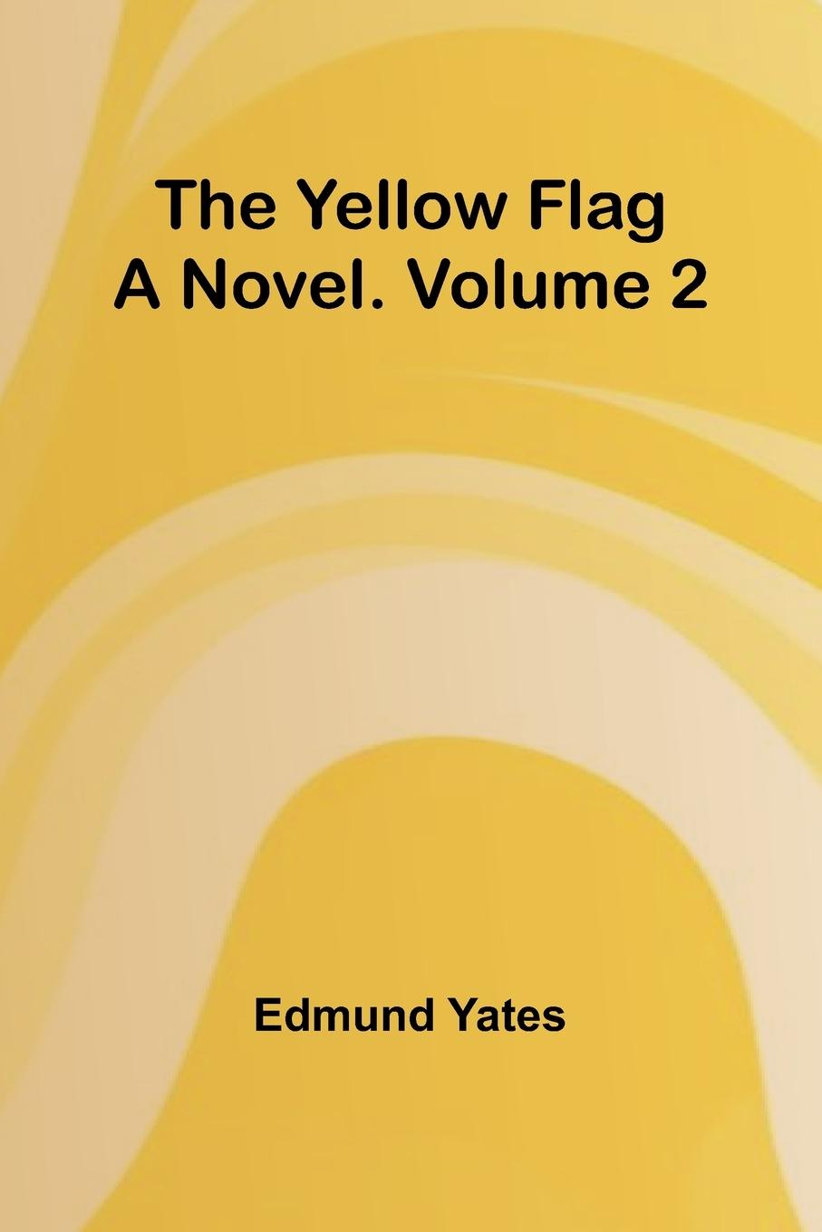 Knjiga The Yellow Flag Edmund Yates