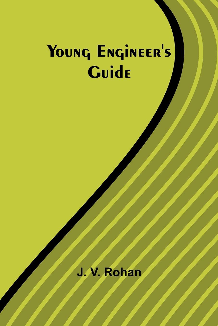 Knjiga Young Engineer's Guide J. V. Rohan
