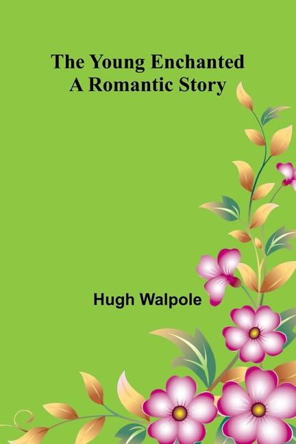 Knjiga The Young Enchanted Hugh Walpole