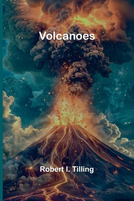 Libro Volcanoes Robert I. Tilling