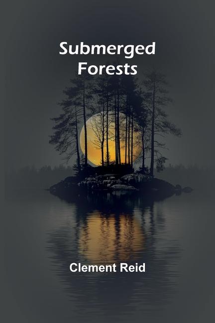 Buch Submerged forests Clement Reid