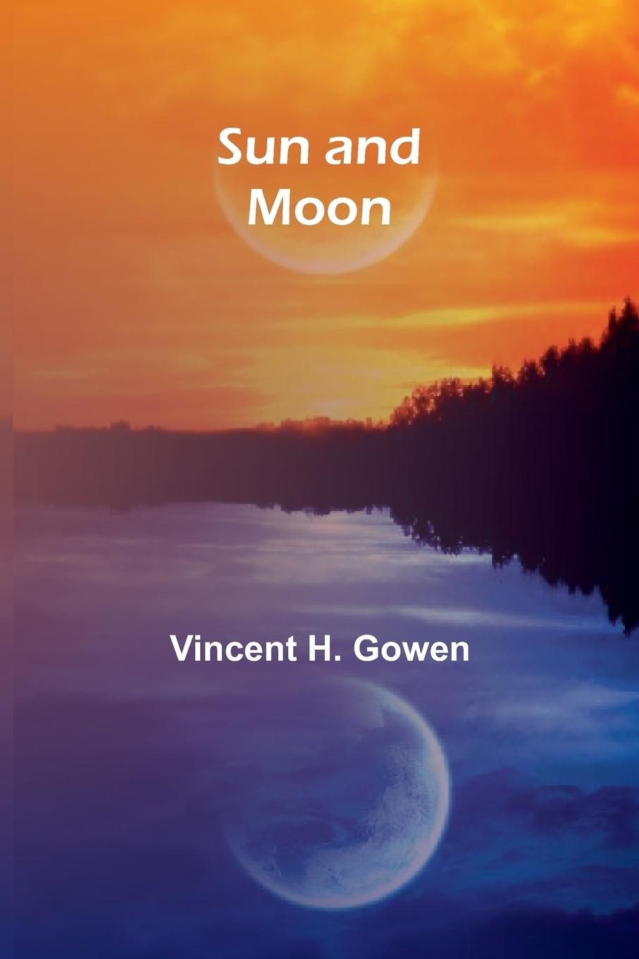 Knjiga Sun and moon Vincent H. Gowen