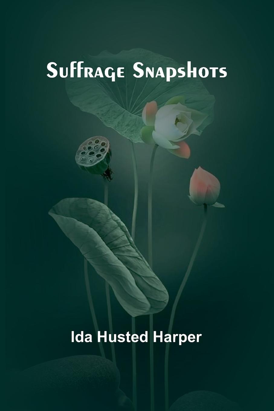 Knjiga Suffrage snapshots Ida Husted Harper