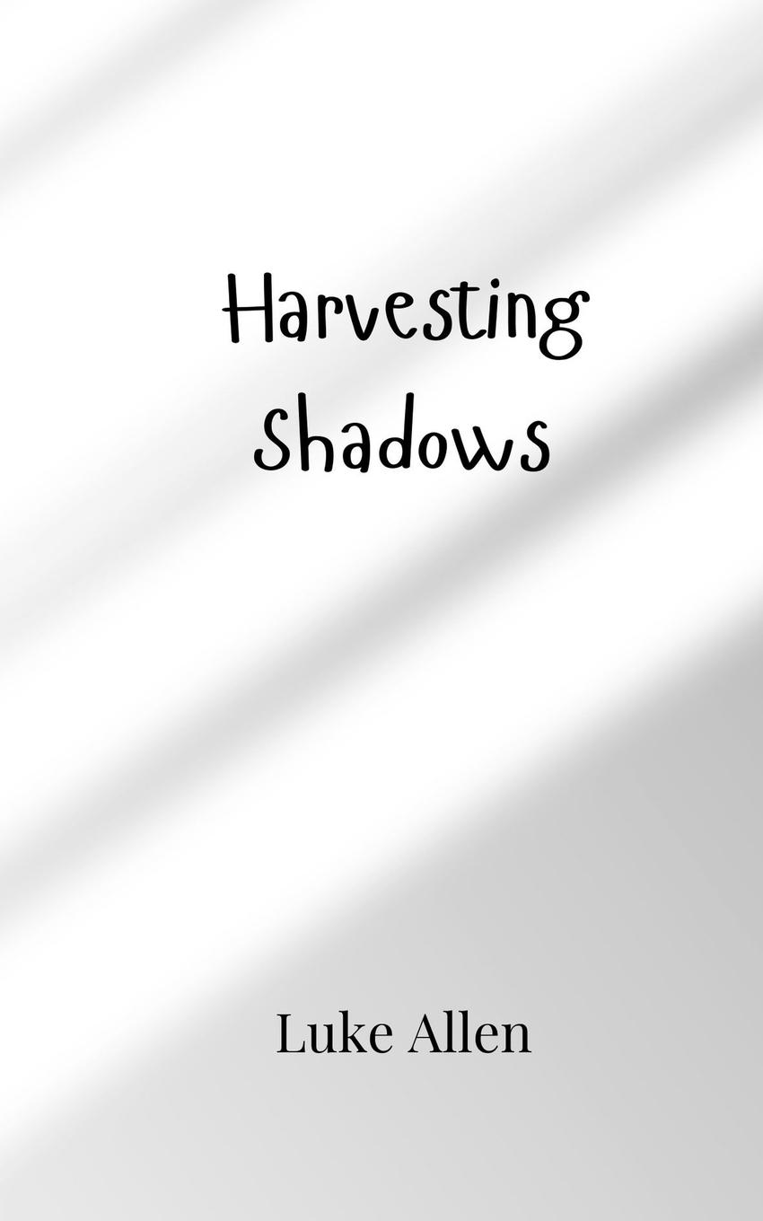 Knjiga Harvesting Shadows Luke Allen