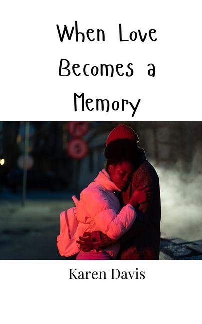 Knjiga When Love Becomes a Memory Karen Davis