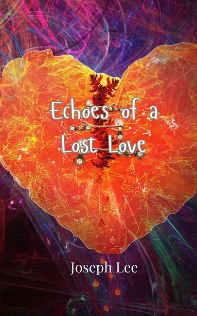 Knjiga Echoes of a Lost Love Joseph Lee