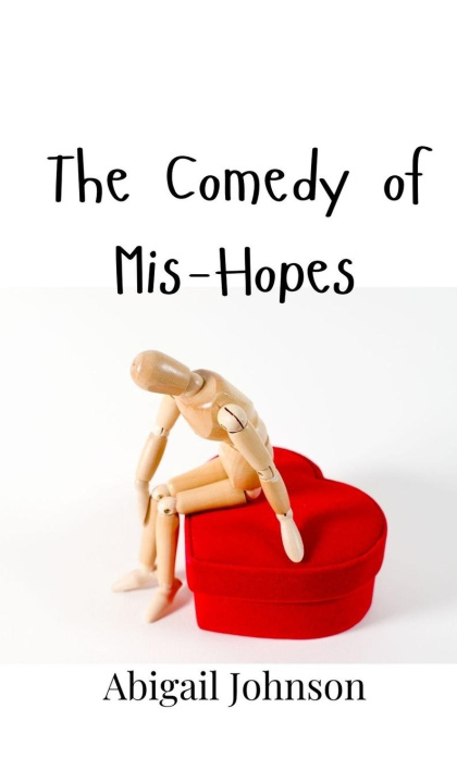 Knjiga The Comedy of Mis-Hopes Abigail Johnson