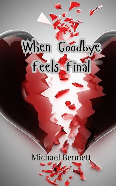Knjiga When Goodbye Feels Final Michael Bennett
