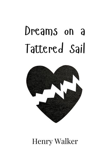 Knjiga Dreams on a Tattered Sail Henry Walker