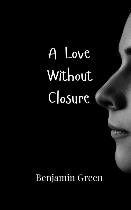 Knjiga A Love Without Closure Benjamin Green