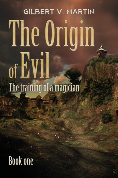 Book The origin of Evil Gilbert V. Martin