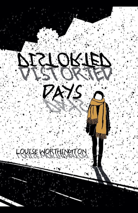 Knjiga Distorted Days Louise Worthington