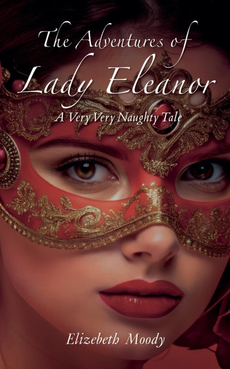 Knjiga The Adventures of Lady Eleanor Elizabeth Moody