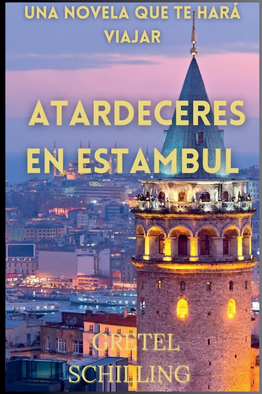 Knjiga Atardeceres en Estambul Gretel Schilling