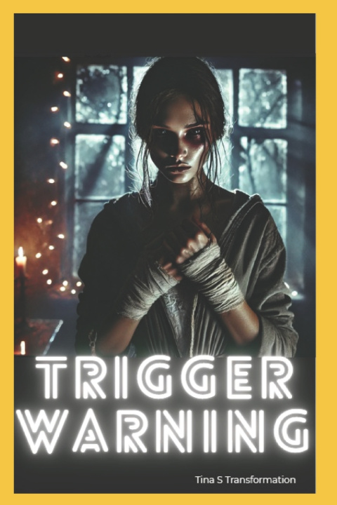 Knjiga Trigger Warning Tina S Transformation
