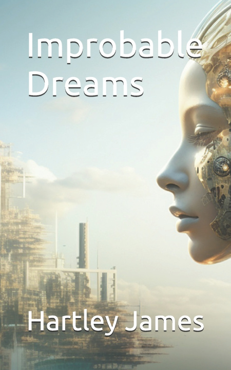 Knjiga Improbable Dreams Hartley James