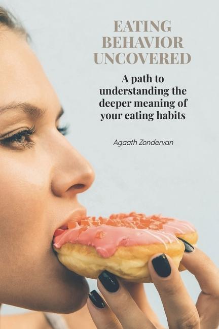 Knjiga Eating behavior uncovered Agaath Zondervan