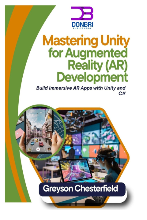 Knjiga Mastering Unity for Augmented Reality (AR) Development Greyson Chesterfield