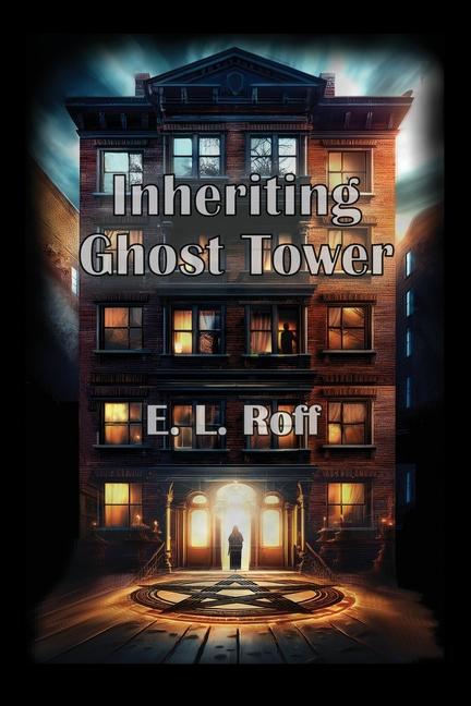 Knjiga Inheriting Ghost Tower E. L. Roff