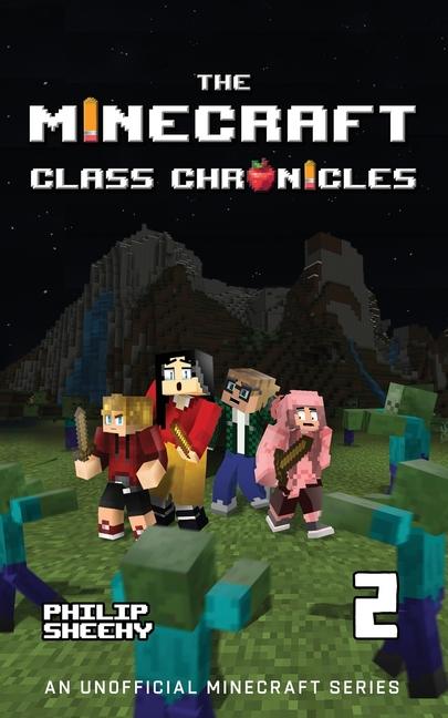 Knjiga The Minecraft Class Chronicles Philip Sheehy