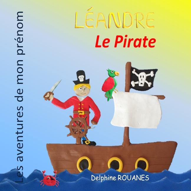 Knjiga Léandre le Pirate Delphine Rouanes