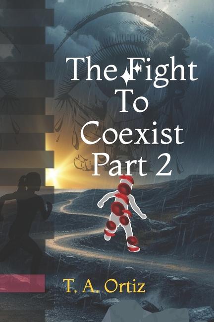 Book The Fight To Coexist Part 2 T. A. Ortiz