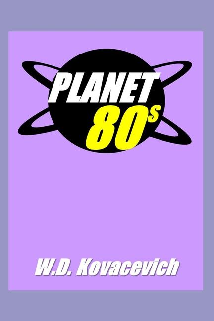 Knjiga Planet 80s W.D. Kovacevich