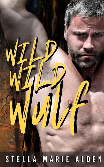 Knjiga Wild Wild Wolf Stella Marie Alden