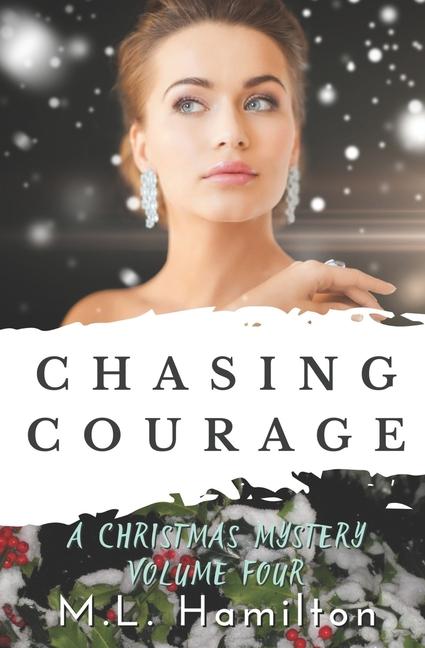 Knjiga Chasing Courage M.L. Hamilton