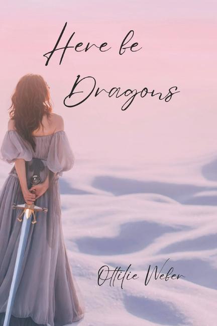 Kniha Here be Dragons Ottilie Weber