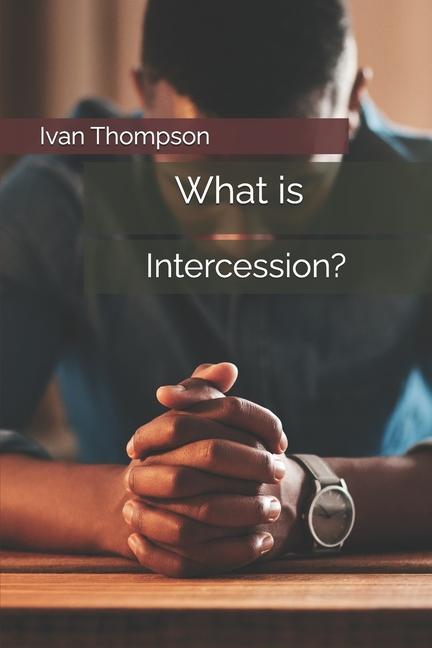 Knjiga What is Intercession? Ivan Thompson