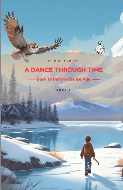 Knjiga A Dance Through Time R. E. Schray