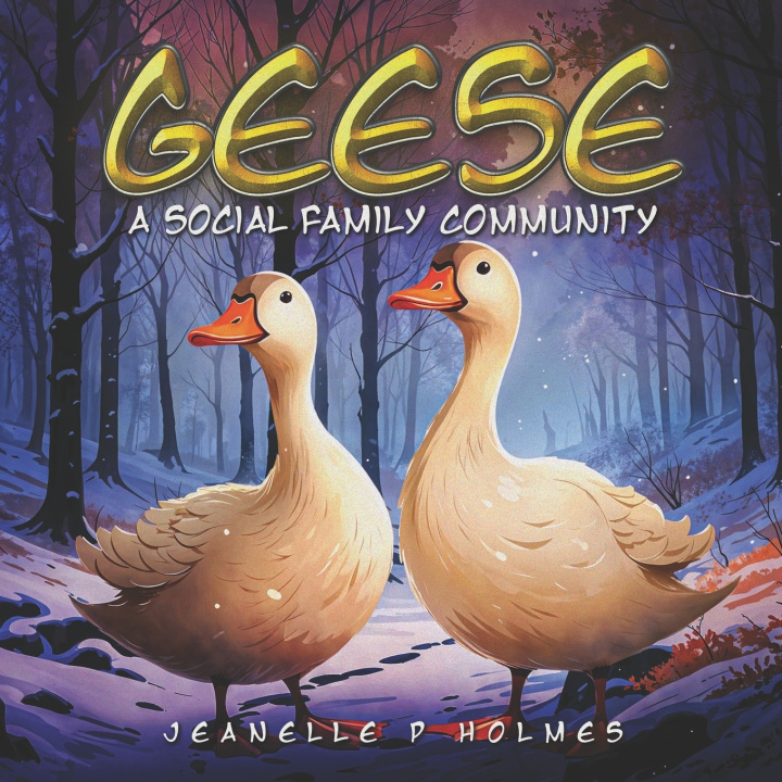 Knjiga Geese Jeanelle P Holmes