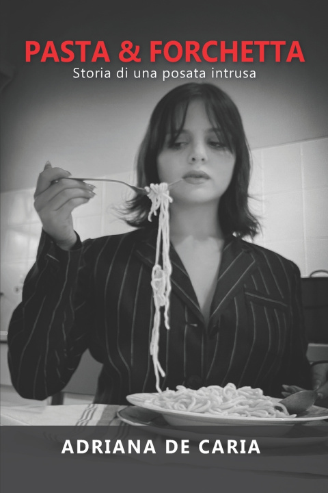 Knjiga Pasta & Forchetta Adriana De Caria