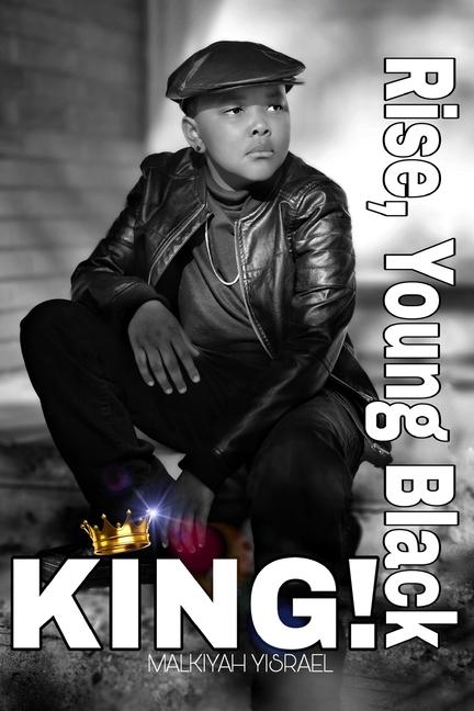 Book Rise, Young Black King! Malkiyah Yisrael