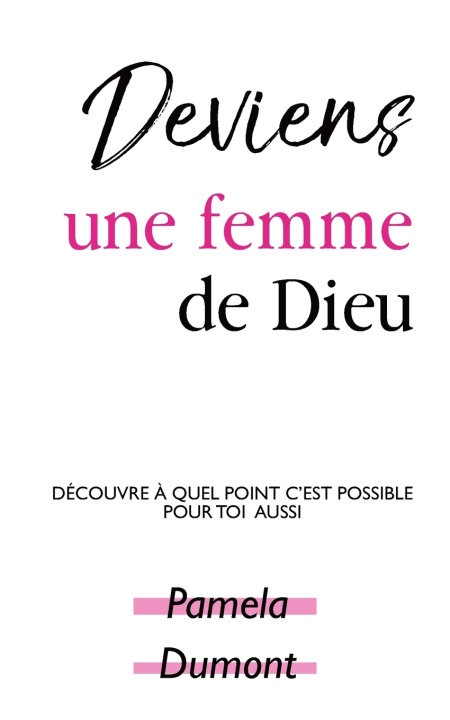 Book Deviens une femme de Dieu Pamela DUMONT