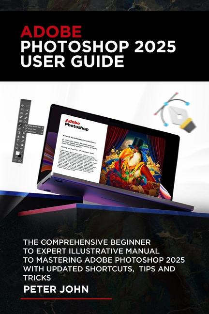 Kniha Adobe Photoshop 2025 User Guide PETER JOHN