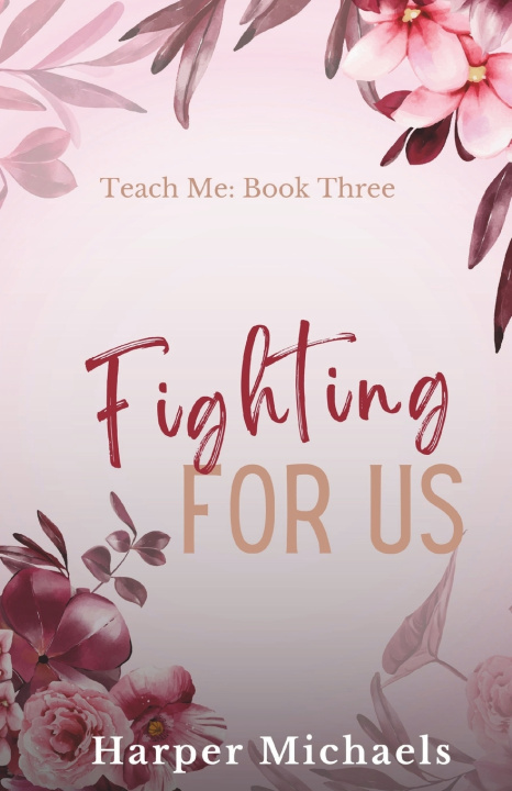 Knjiga Fighting for Us Harper Michaels