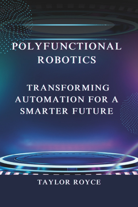 Knjiga Polyfunctional Robotics Taylor Royce