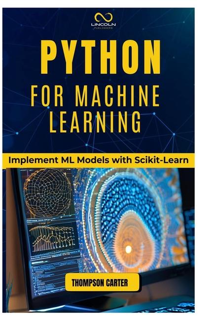 Knjiga Python for Machine Learning THOMPSON CARTER