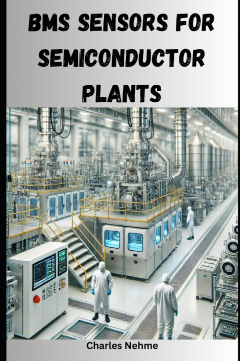 Knjiga BMS Sensors for Semiconductor Plants Charles Nehme