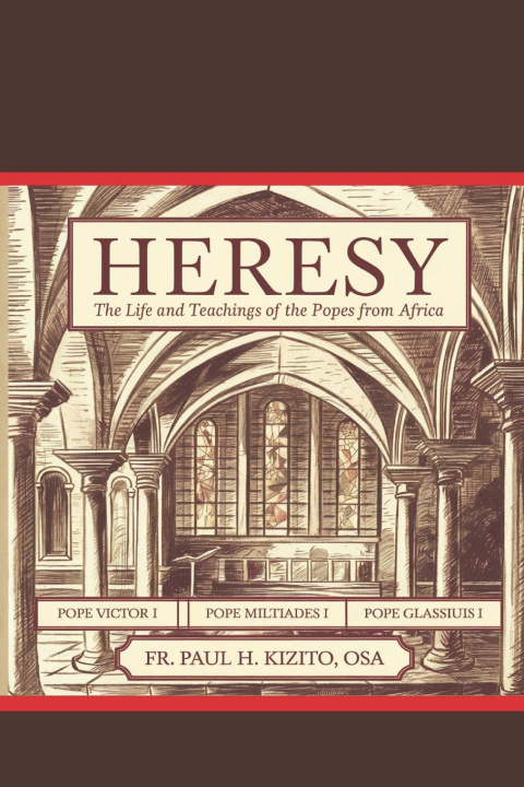 Knjiga Heresy Fr. Paul H. Kizito OSA