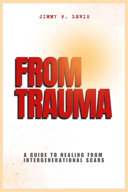Knjiga From Trauma JIMMY F. LEWIS